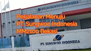 Perjalanan Menuju PT Sungwoo Indonesia MM2100 Bekasi [upl. by Phail270]