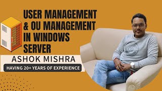 User Management amp OU Management In Windows Server By Ashok Mishra Sir [upl. by Froma]