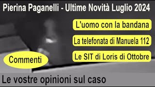 Pierina Paganelli ultime notizie fine Luglio 2024 [upl. by Fotina]