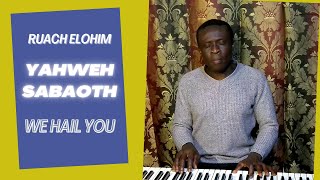 Ruach Elohim  Yahweh Sabaoth  We Hail You 👉 Piano Worship Chords Praise Instruments [upl. by Eenimod]