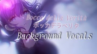 Bocca della Verità ボッカデラベリタ  25ji Nightcord de   Background Vocals [upl. by Ahseiyt]