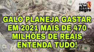 🛑 GALO PLANEJA GASTAR MAIS DE 470 MILHÕES DE REAIS EM 2021💰 [upl. by Greenebaum]