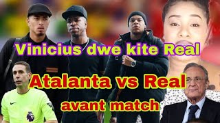 Vinicius dwe kite Real Real vs Atalanta pwonostik yo Barcelone prè pou LDC a [upl. by Henleigh936]