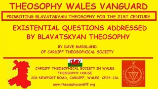 Existential Questions Addressed by Blavatskyan Theosophy by Dave Marsland [upl. by Latif]