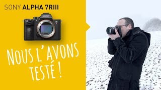 Test Sony A7R III  Un hybride machine de guerre  en français [upl. by Nwahsd]