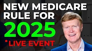 Medicares NEW RULE For 2025 Is Going To Be HUGE  LIVE EVENT  Q amp A [upl. by Weatherley]