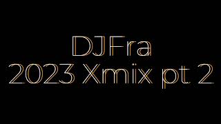 DJFra Merry Xmix 2023 pt 2 [upl. by Kristo224]