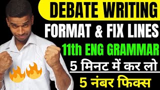 Debate Writing Class 11  Debate Writing Format Class 11  English Grammar Debate writing Fix Lines [upl. by Eledoya]