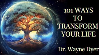 101 WAYS TO TRANSFORM YOUR LIFE Dr Wayne Dyer [upl. by Denni]