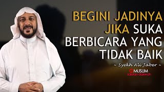 Untukmu Yang Sering Berkata Buruk  Ceramah Syekh Ali Jaber [upl. by Corabel958]