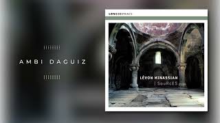 Levon Minassian  Ambi daguiz [upl. by Linzer]