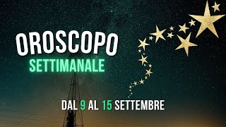 Oroscopo e classifica settimanale dal 9 al 15 Settembre [upl. by Eicul966]