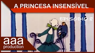 A Princesa Insensível  Ep 08 [upl. by Eldwen]