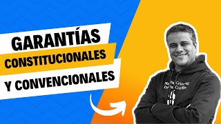 Garantías Constitucionales y Convencionales  Parte 4 [upl. by Matthaeus]