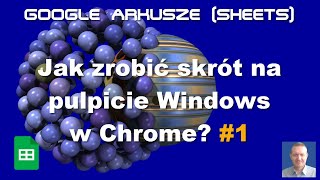 Google Sheets01 Jak zrobić skrót na pulpicie systemu Windows [upl. by Beach]