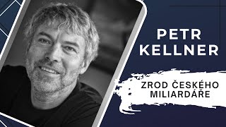 Člověk který se jako první Čech zařadil mezi dolarové miliardáře PETR KELLNER [upl. by Cassandre]