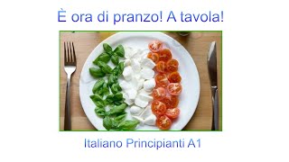 È ora di pranzo A tavola Italiano A1 Apparecchiare i Pasti del giorno Vocabolario Esercizi [upl. by Damiano]