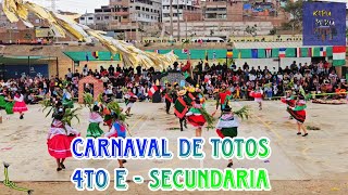 CARNAVAL DE TOTOS  4to quotEquot de Secundaria IE 6093 Juan Valer Sandoval 2024 [upl. by Michal]