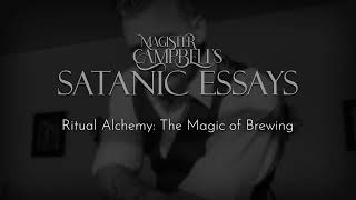 Ritual Alchemy The Magic of Brewing  Satanic Essays  Eviliv3 [upl. by Larentia]