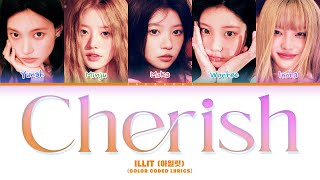 ILLIT 아일릿 ‘Cherish My Love’ Color Coded Lyrics [upl. by Petronia]