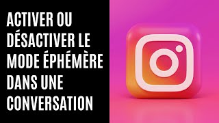 Comment activer ou désactiver le mode éphémère dans une conversation sur Instagram [upl. by Nilhsa]