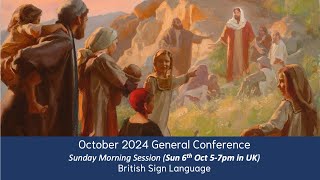 BSL  General Conference Oct 2024  Sunday Morning Session  LIVE Stream [upl. by Iron]