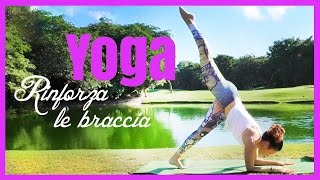 Yoga  Rinforza le braccia [upl. by Narej]