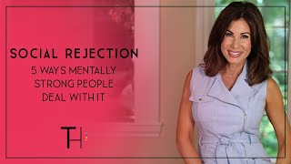 Social Rejection  5 Ways Mentally Strong People Deal with It [upl. by Brandice]