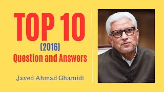 Top 10 Question amp Answers in 2016  Javed Ahmad Ghamidi [upl. by Bocoj]