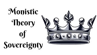 Monistic theory of Sovereignty [upl. by Nattie]