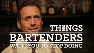 Things Bartenders Want You To Stop Doing [upl. by Ysteb]