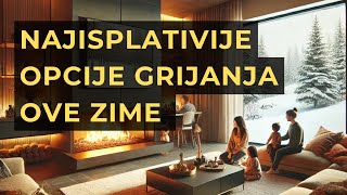 Najisplativije opcije grijanja ove zime  kako uštediti uz pametne izbore [upl. by Joete]