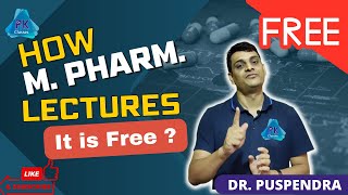 M Pharm Lectures are Totally Free  By Dr Puspendra [upl. by Nwhas]