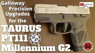 Taurus PT111 Millennium G2 Overhaul With upgrades from Galloway Precision [upl. by Seuqcaj572]