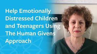 Help Emotionally Distressed Children and Teenagers Using The Human Givens Approach  Human Givens [upl. by Anitsim]