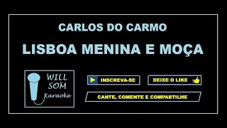 Lisboa Menina e Moça Karaoke  Carlos do Carmo [upl. by Aioj]