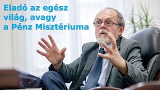 Eladó az egész világ avagy a Pénz Misztériuma [upl. by Kindig]