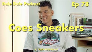 Coes Sneakers  Dale Dale Podcast Ep 78 [upl. by Puklich165]