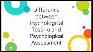 Difference between Psychological testing and Psychological assessment [upl. by Risay]