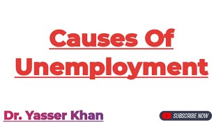 Causes Of Unemployment  Unemployment  Reasons For Unemployment  Types Of Unemployment  Economics [upl. by Nomar]