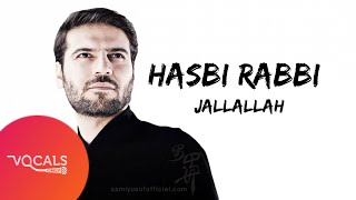 Hasbi Rabbi Jallalah by Sami Yusuf Vocals Only [upl. by Raleigh]