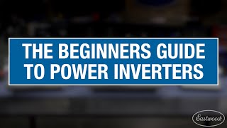 The Beginners Guide to Power Inverters  How to Pick a Power Inverter Eastwood [upl. by Notsnhoj274]