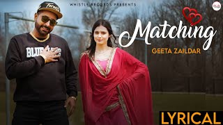 Matching Official Lyrical Song Geeta Zaildar  👍 2022  Whistle Music Records [upl. by Berl953]