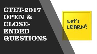 WHAT ARE OPEN amp CLOSEENDED QUESTIONSEXPLAINED  CTET2017 [upl. by Trainor]