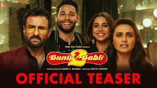 Bunty Aur Babli 2  Official Teaser  Saif Rani Siddhant Sharvari [upl. by Ailemak260]