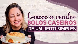 Comece a Vender Bolos Caseiros De Um Jeito Simples [upl. by Denni]