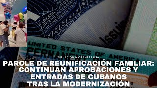 Parole de Reunificación Familiar continúan aprobaciones y entradas de cubanos tras la modernización [upl. by Rodger]