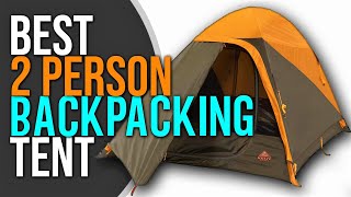 Best 2 Person Backpacking Tent  Top 5 Reviews 2023 Buying Guide [upl. by Inaffyt367]