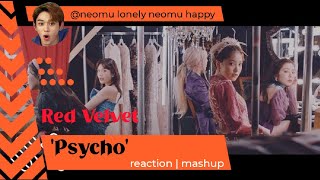 Red Velvet 레드벨벳 Psycho MV kpop Reaction Mashup neomulonelyneomuhappy [upl. by Scheld]