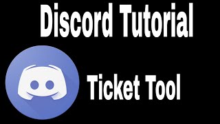 Ticket Tool Discord Tutorial [upl. by Surovy]